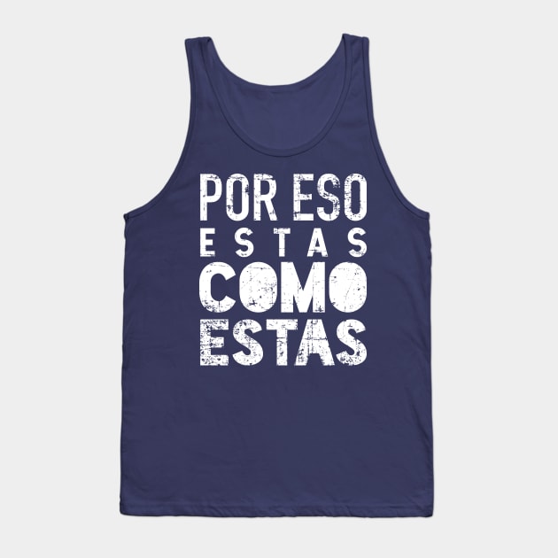 Por eso estas como estas - No pain, no gain - grunge design Tank Top by verde